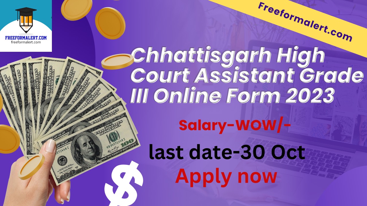 Chhattisgarh High Court Assistant Grade III Online Form 2023 Berojgarshala