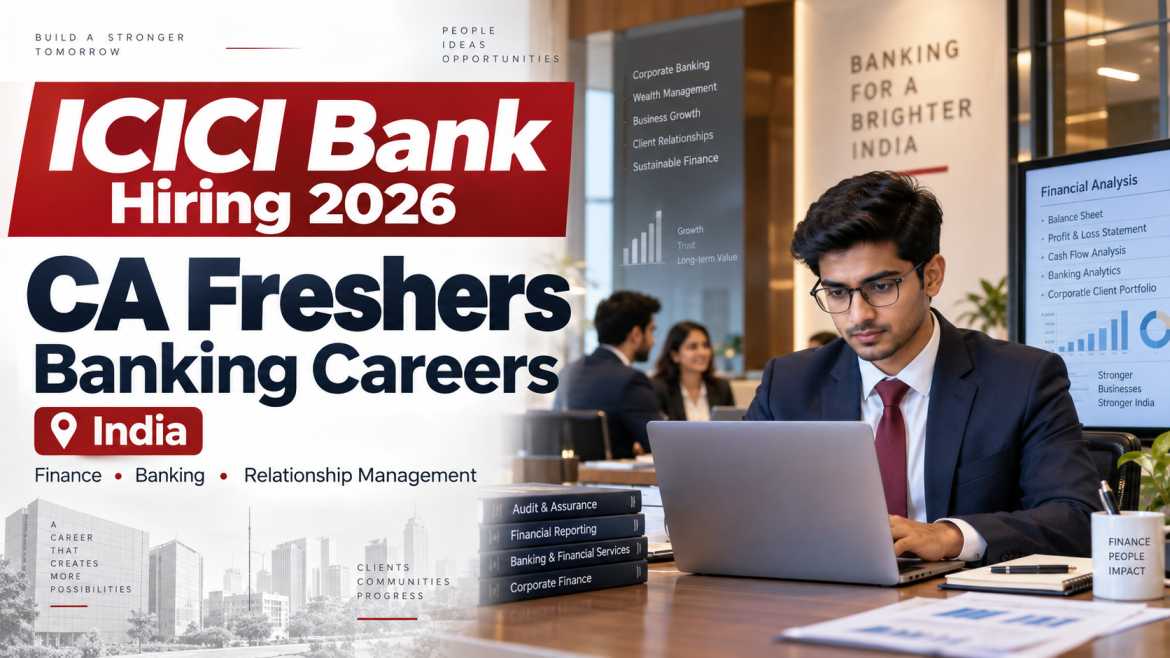 ICICI Bank Hiring 2026 – CA Freshers Jobs | Banking Careers